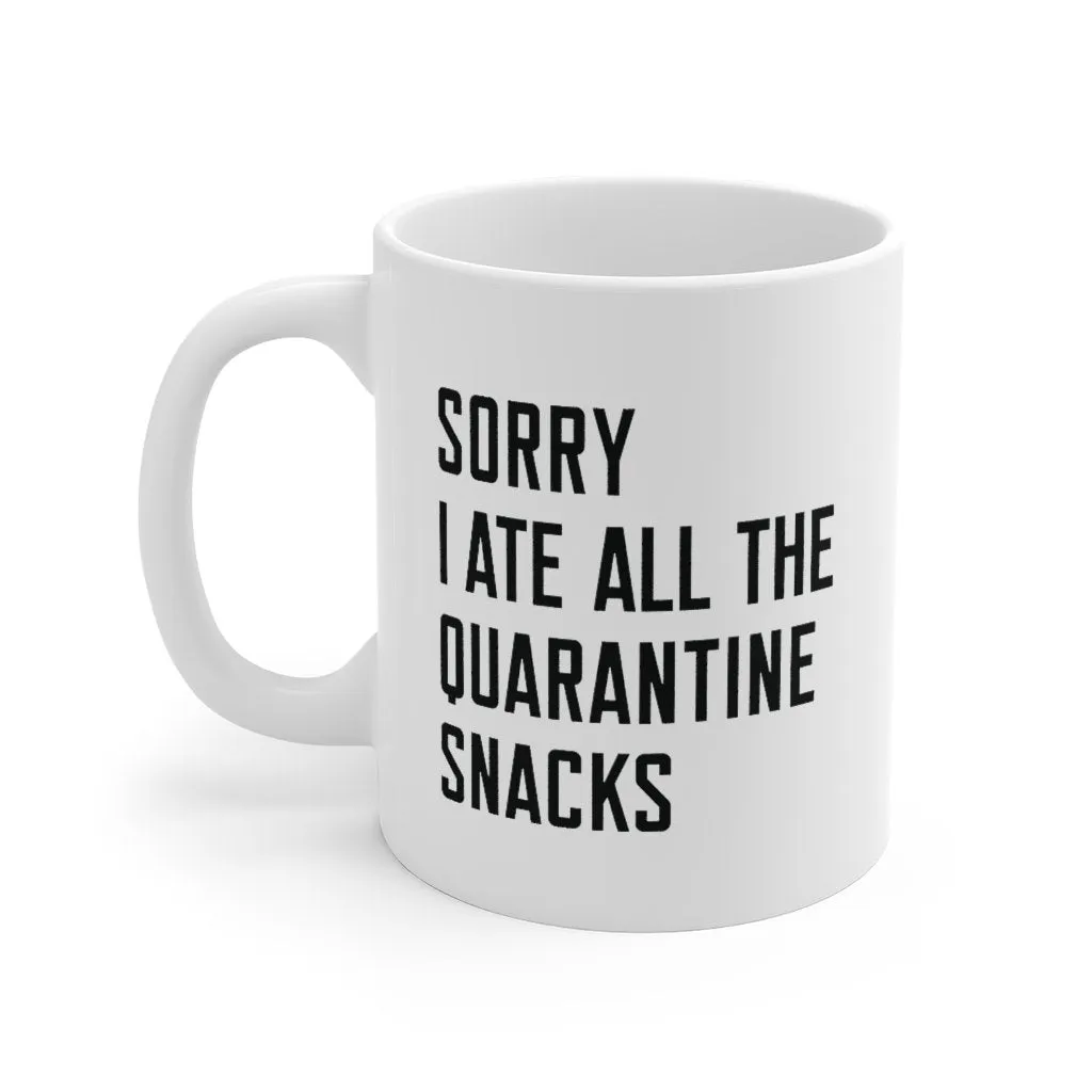 Sorry I Ate All The Quarantine Snacks Coffee Mug